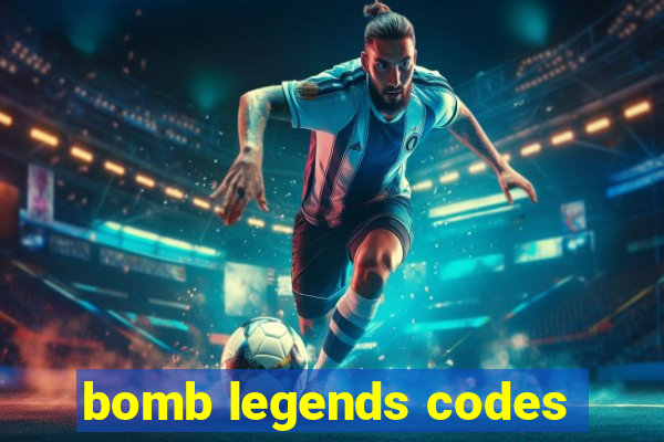 bomb legends codes